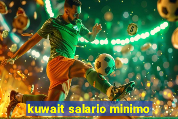 kuwait salario minimo